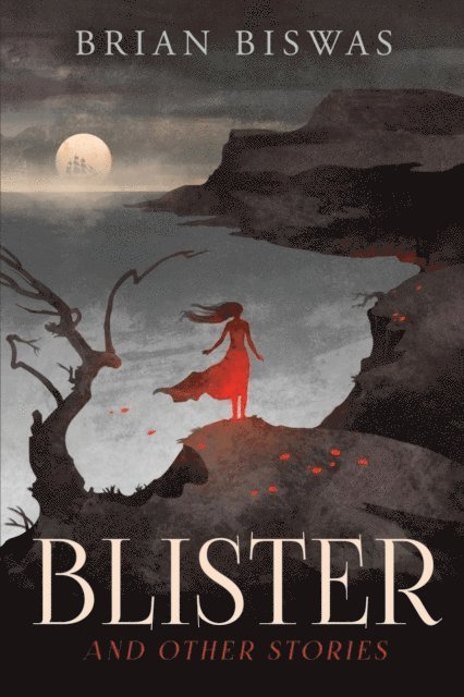 Brian Biswas - Blister and Other Stories, E-bok