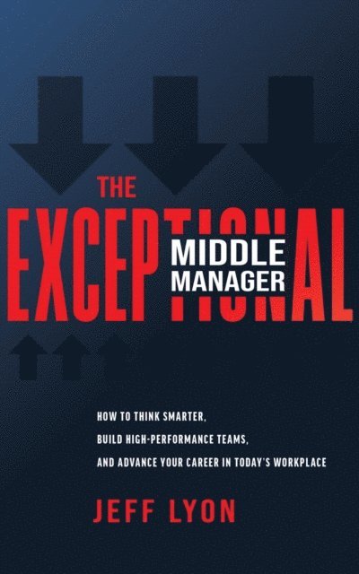 Jeff Lyon - Exceptional Middle Manager, E-bok