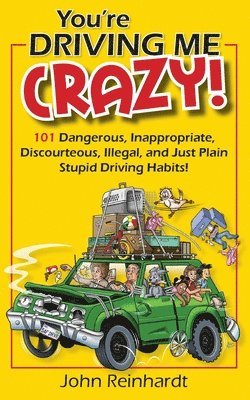 You're Driving Me Crazy!