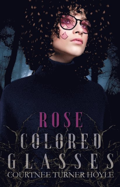 Courtnee Turner Hoyle - Rose Colored Glasses, E-bok