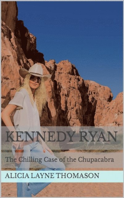 Alicia Layne Thomason - Kennedy Ryan: The Chilling Case of the Chupacabra, E-bok