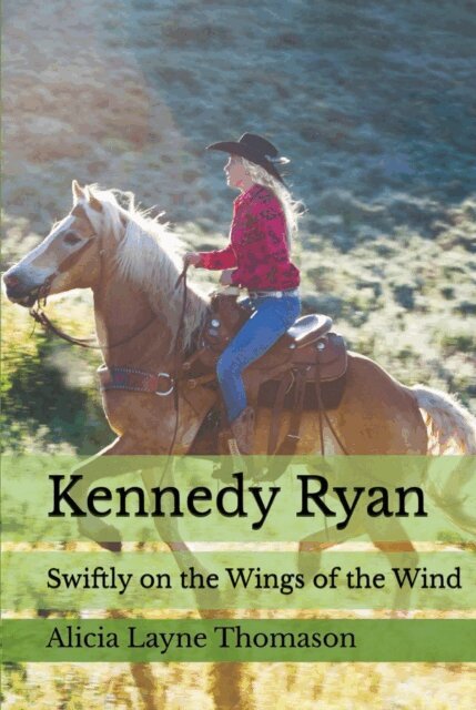 Alicia Layne Thomason, AliciaLayneAuthor - Kennedy Ryan: Swiftly on the Wings of the Wind, E-bok