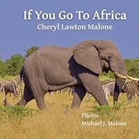 Cheryl Lawton Malone - If You Go To Africa, Häftad