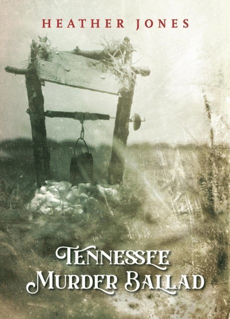 Heather Jones - Tennessee Murder Ballad, E-bok