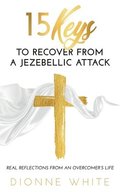 15 Keys How to Recover from a Jezebellic Attack