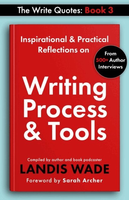 Landis Wade - Write Quotes: Writing Process & Tools, E-bok