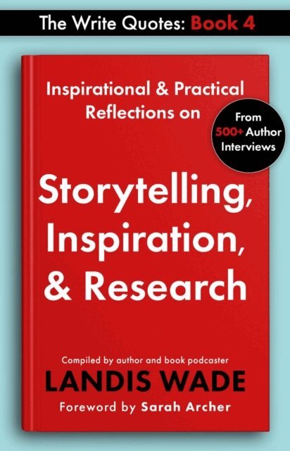 Landis Wade - Write Quotes: Storytelling, Inspiration, & Research, E-bok