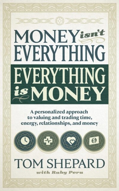 Ruby Peru, Tom Shepard - Money isn't Everything, Everything is Money, E-bok