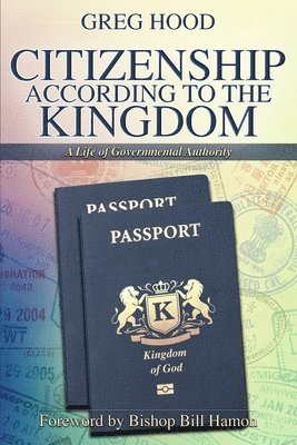 Greg Hood - Citizenship According to the Kingdom, Häftad