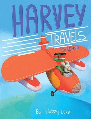 Lindsey Loria - Harvey Travels to Kenya, Inbunden