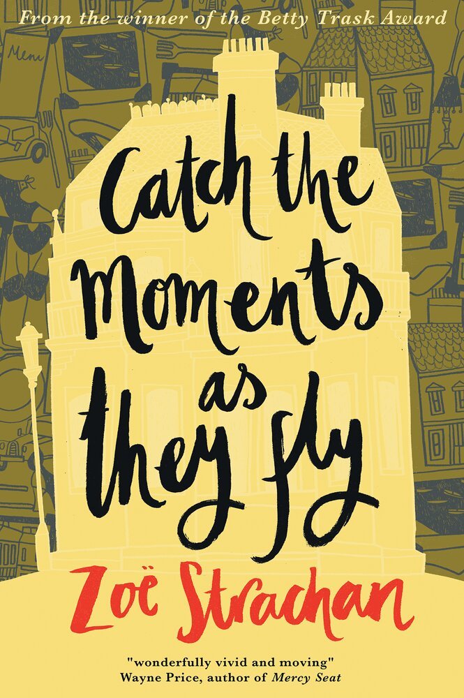 Zoë Strachan - Catch the Moments as They Fly, Häftad