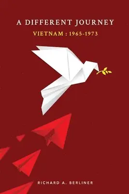 Richard A. Berliner - A Different Journey Vietnam: 1965-1973, Häftad. Tillgänglighet: Lägg i varukorg