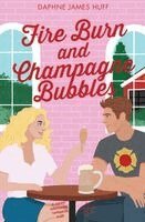 Daphne James Huff - Fire Burn and Champagne Bubbles, Häftad