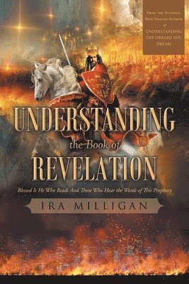 Ira Milligan - Understanding the Book of Revelation, Häftad. Tillgänglighet: Lägg i varukorg