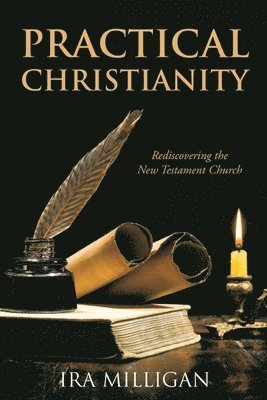 Ira Milligan - Practical Christianity, Häftad. Tillgänglighet: Lägg i varukorg