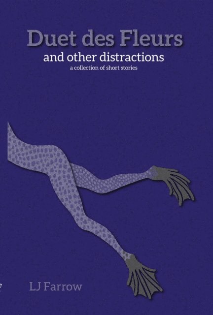 LJ Farrow - Duet des Fleurs and other distractions, E-bok. Tillgänglighet: Lägg i varukorg