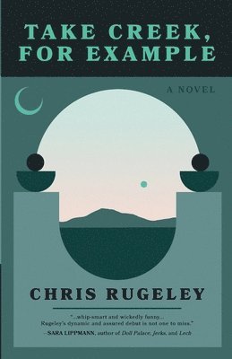 Chris Rugeley - Take Creek, For Example, Häftad
