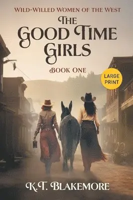 K T Blakemore - Good Time Girls, Häftad. Tillgänglighet: Lägg i varukorg