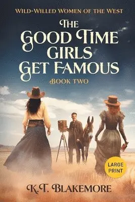 K T Blakemore - Good Time Girls Get Famous, Häftad. Tillgänglighet: Lägg i varukorg