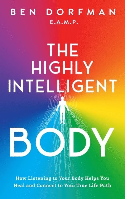 Ben Dorfman - Highly Intelligent Body:, E-bok