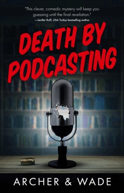 Sarah Archer, Landis Wade - Death by Podcasting, E-bok