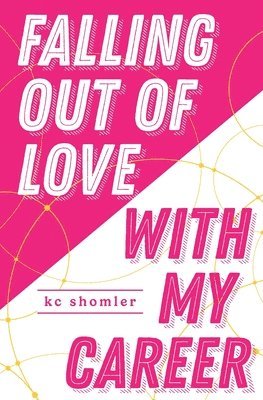 Kc Shomler - Falling Out of Love With My Career, Häftad. Tillgänglighet: Lägg i varukorg