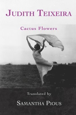 Judith Teixeira - Cactus Flowers, Häftad