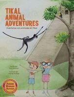 Vera Bolaños - Tikal Animal Adventures/Aventuras con animales en Tikal, Inbunden