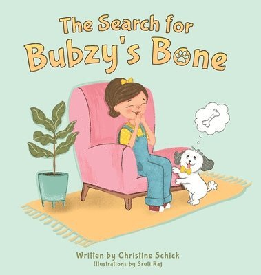 Christine Schick, Sruti Raj - Search for Bubzy's Bone, Inbunden