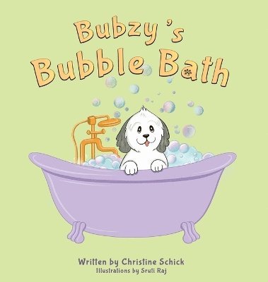 Christine Schick, Sruti Raj - Bubzy's Bubble Bath, Inbunden