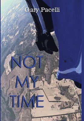 Gary Pacelli - Not My Time, Inbunden