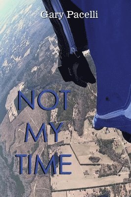 Gary Pacelli - Not My Time, Häftad