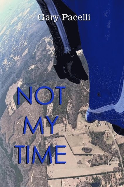 Gary Pacelli - Not My Time, E-bok