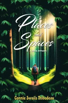 Connie Swails Thibodeau - Places and Spaces: A Book of Poems, Häftad. Tillgänglighet: Lägg i varukorg