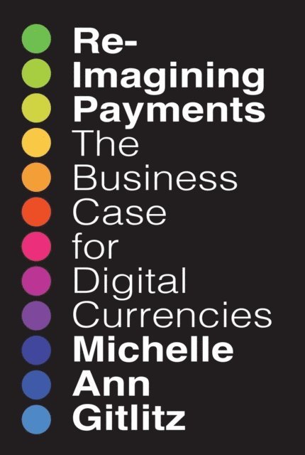 Michelle Gitlitz - Reimagining Payments, E-bok
