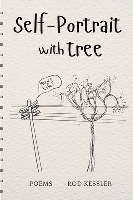 Rod Kessler - Self-Portrait with Tree: Poems, Häftad