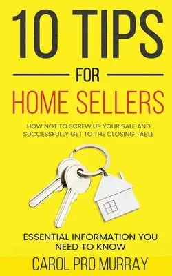 Carol Murray - 10 Tips for Home Sellers, Häftad. Tillgänglighet: Lägg i varukorg