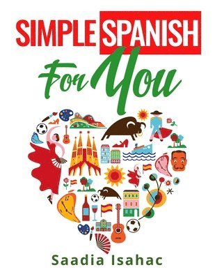 Saadia Isahac - Simple Spanish for You, Häftad. Tillgänglighet: Lägg i varukorg