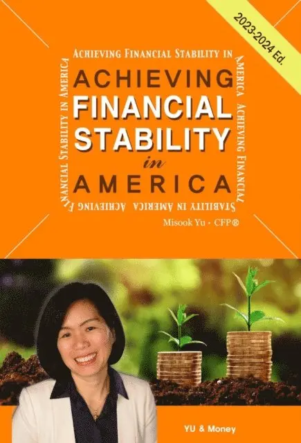 Misook Yu - Achieving Financial Stability in America, 4th ed. (2023-2024), E-bok. Tillgänglighet: Lägg i varukorg