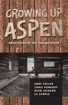 Andy Collen - Growing Up Aspen, Häftad. Tillgänglighet: Lägg i varukorg
