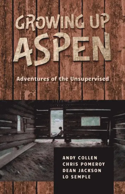 Andy Collen - Growing Up Aspen, E-bok. Tillgänglighet: Lägg i varukorg