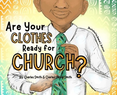 Charles Smith, Charles J Smith - Are Your Clothes Ready for Church?, Inbunden