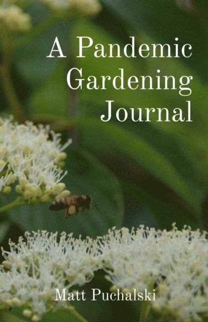 Matt Puchalski - Pandemic Gardening Journal, E-bok. Tillgänglighet: Lägg i varukorg