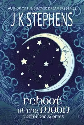 J K Stephens - Reboot of the Moon and Other Stories, Häftad. Tillgänglighet: Lägg i varukorg