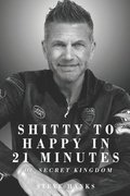Shitty to Happy in 21 Minutes THE SECRET KINGDOM