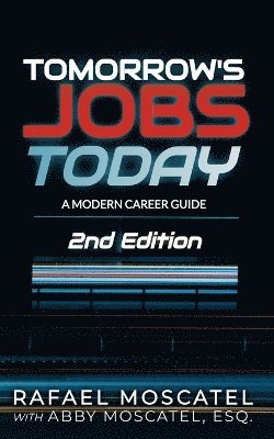 Rafael Moscatel - Tomorrow's Jobs Today, Häftad. Tillgänglighet: Lägg i varukorg