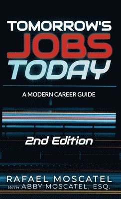 Rafael Moscatel, Abby Moscatel - Tomorrow's Jobs Today, Inbunden. Tillgänglighet: Lägg i varukorg