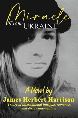 James Herbert Harrison - Miracle From Ukraine, Häftad