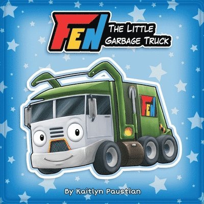Kaitlyn Paustian - Fen the Little Garbage Truck, Häftad. Tillgänglighet: Lägg i varukorg