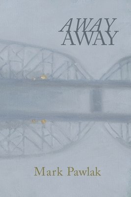 Mark Pawlak - Away Away, Häftad